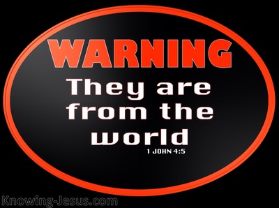 1 John 4:5 They Are From The World (red)